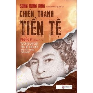 Chiến tranh tiền tệ : Phần 5