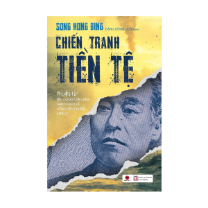 Chiến tranh tiền tệ : Phần 4